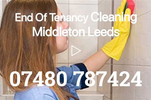 End Of Tenancy Cleaners Middleton Leeds Landlord, Tenant & Letting Agent Pre Lease Move Out Cleaners