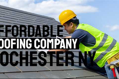 Affordable Roofing Company Rochester NY Call Now 585.888.1104