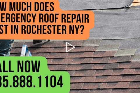 How Much Does Emergency Roof Repair Cost in Rochester NY?