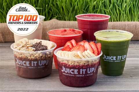 Juice It Up! Named One of the Nation’s Leading 20 Brands On Fast Casual’s Top 100 Movers &..
