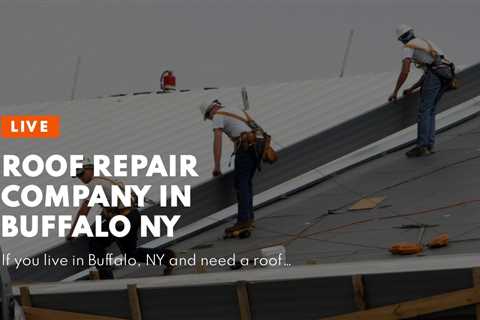 Roof Repair Company in Buffalo NY