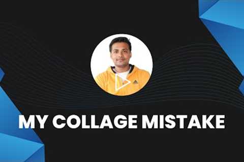 College Mistake avoid this #amityadav #amityadavdeveloper