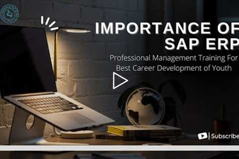 Impprtance of SAP ERP Professional Management Training Courses for best Career Development of youth.