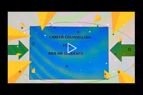 Career Counselling to students - BBA HR (PART1)