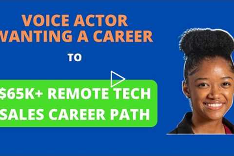 Voice Actor to $65k Tech Sales Career Path