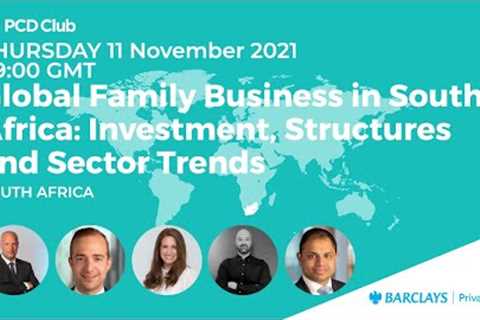 Global Family Business in South Africa: Investment, Structures, and Sector Trends