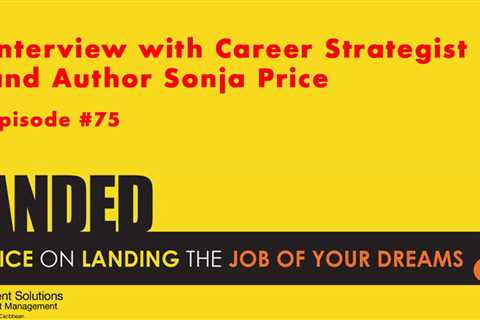 Advice on Landing the Job of Your Dreams Podcast with Sonja Price