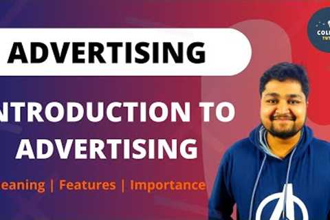 Intro to Advertising | Features, and Importance of Advertising| Advertising | Study at Home with me