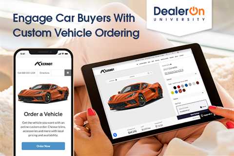 Engage Car Buyers With Custom Vehicle Ordering