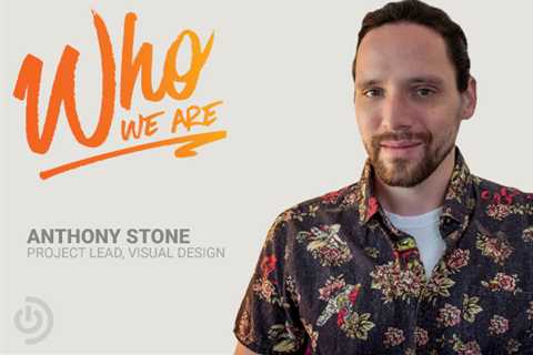 Who We Are: Anthony Stone, Lead Visual Designer