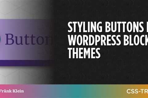 Styling Buttons in WordPress Block Themes