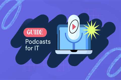 Podcasts for IT Professionals (The 2023 Best)