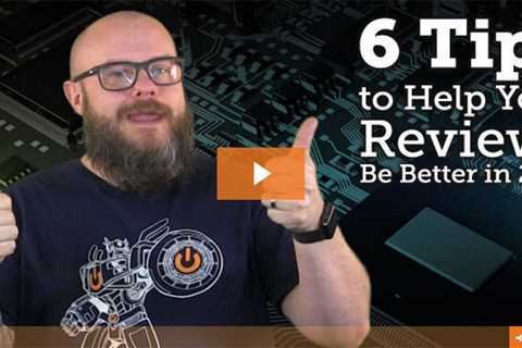 6 Tips To Make Your Reviews Better