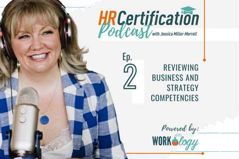 HR Certification Podcast Episode 2: Reviewing Business and Strategy