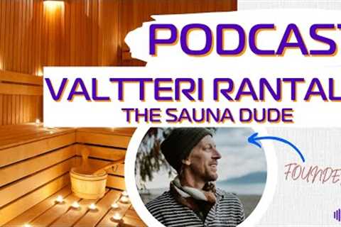 Podcast: What Is Sauna Culture and Why Is It So Popular ft. The Sauna Dude