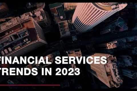 Financial Services Trends in 2023
