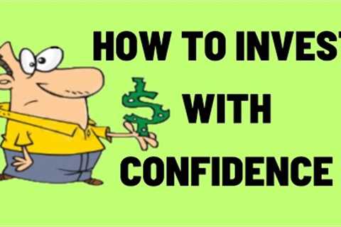 How to invest with confidence