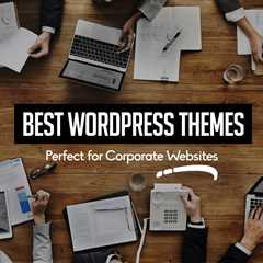 25 Best WordPress Themes Perfect for Corporate Websites