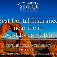 Best Dental Insurance near me in West Jordan, Utah