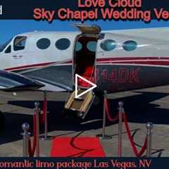 Romantic limo package Las Vegas, NV - Love Cloud Sky Chapel Wedding Venue