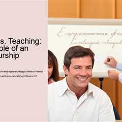 mentoring-vs-teaching-the-dual-role-of-an-entrepreneurship-professor