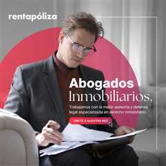 Benefits of Hiring a Legal Rental Policy with Renta Poliza in Polanco Interlomas