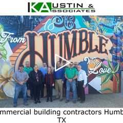 Commercial building contractors Humble, TX - K Austin