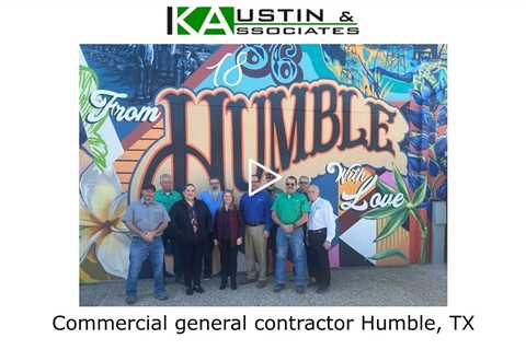 Commercial general contractor Humble, TX - K Austin