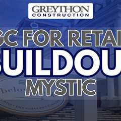 gc for retail buildout mystic
