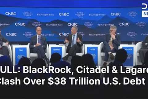FULL DISCUSSION: BlackRock, Citadel & Lagarde Clash Over $38 Trillion U.S. Debt, AI &..