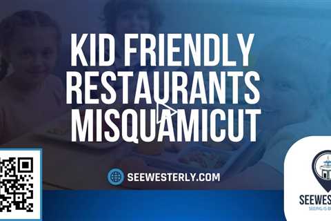 Kid-friendly restaurants Misquamicut - See Westerly - (401) 622 0730