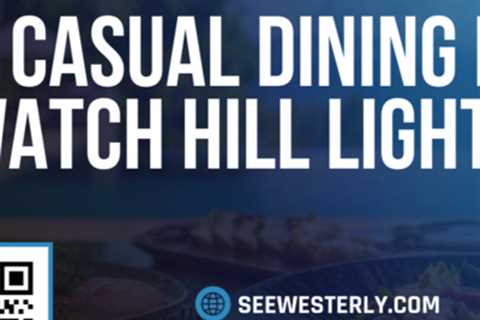 Casual dining near Watch Hill Lighthouse by See Westerly