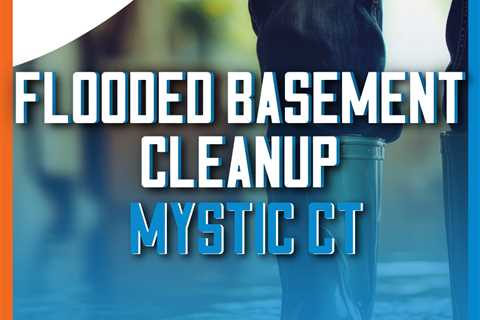 Flooded basement cleanup Mystic CT