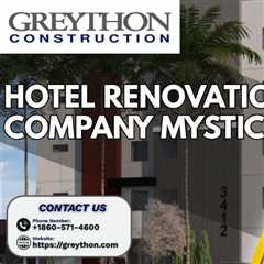 Hotel renovation company Mystic CT