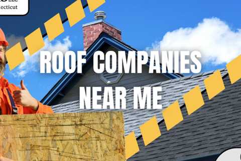 Roof Companies Near Me