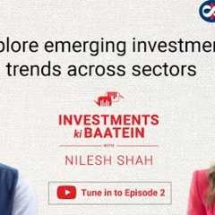 Ep. 2: AI, Innovation, and Investments: Emerging investment trends across sectors Ft. Nilesh Shah